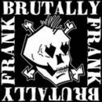 Brutally Frank