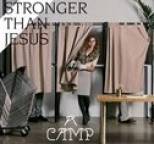 A Camp - Stronger Than Jesus