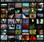 Ace Enders And A Million Different People - When I Hit The Ground