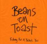 Beans on Toast - Fishing for a Thank You