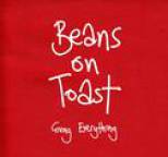 Beans on Toast - Giving Everything