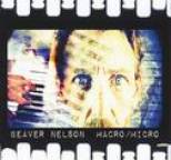Beaver Nelson - Macro / Micro