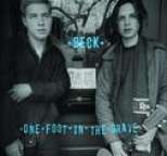 Beck - One Foot in the Grave