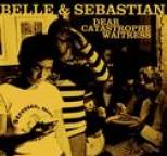 Belle and Sebastian - Dear Catastrophe Waitress