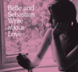 Belle and Sebastian - Write About Love