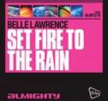 Belle Lawrence - Almighty Presents: Set Fire To The Rain