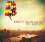 Ben Cantelon - Everything in Colour