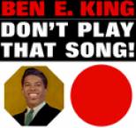 Ben E. King - Don't Play That Song