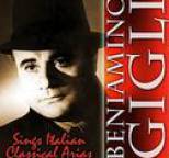 Beniamino Gigli - Sings Italian Classical Arias