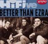 Better Than Ezra - Rhino Hi-Five: Better Than Ezra