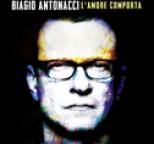 Biagio Antonacci - L'amore comporta