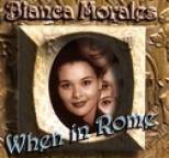 Bianca Morales - When in Rome