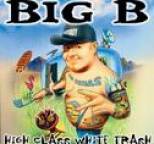 Big B - High Class White Trash