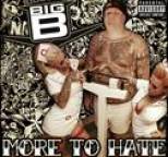 Big B - More To Hate