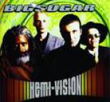 Big Sugar - Hemi-Vision
