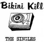 Bikini Kill - The Singles