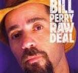 Bill Perry - Raw Deal