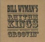 Bill Wyman's Rhythm Kings - Groovin'