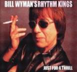Bill Wyman's Rhythm Kings - Just for a Thrill