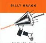 Billy Bragg - Reaching To The Converted