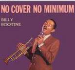 Billy Eckstine - No Cover No Minimum