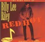 Billy Lee Riley - Red Hot: The Best of Billy Lee Riley