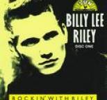 Billy Lee Riley - Rockin' With Riley CD 1