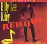 Billy Lee Riley - The Very Best of Billy Lee Riley - Red Hot