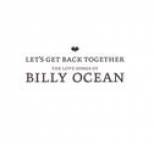 Billy Ocean - Let's Get Back Together - The Love Songs Of Billy Ocean