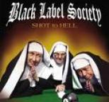Black Label Society - Shot To Hell