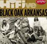 Black Oak Arkansas - Rhino Hi-Five: Black Oak Arkansas