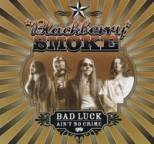 BlackBerry Smoke - Bad Luck Ain't No Crime