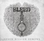 Bleed - Seven Billion Demons