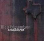Bleu Edmondson - Southland