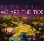 Blind Pilot - We Are The Tide