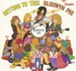 Blodwyn Pig - Getting To This