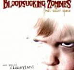 Bloodsucking Zombies From Outer Space - See You at Disneyland