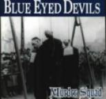 Blue Eyed Devils - Murder Squad