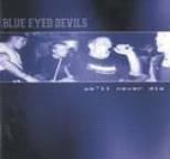 Blue Eyed Devils - We'll Never Die