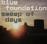 Blue Foundation - Sweep of Days