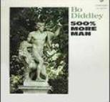 Bo Diddley - 500% More Man