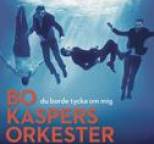 Bo Kaspers Orkester - Du borde tycka om mig