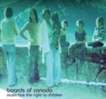 Boards of Canada - Music Has the Right to Children