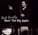 Bob Crosby - Doin' The Big Apple