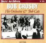 Bob Crosby - His Orchestra & Bob Cats: 1937-1939)
