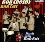 Bob Crosby - March Of The Bobcats