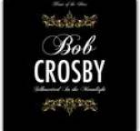 Bob Crosby - Silhouetted In the Moonlight