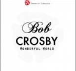 Bob Crosby - Wonderful World