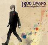 Bob Evans - Goodnight, Bull Creek!