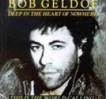 Bob Geldof - Deep in the Heart of Nowhere